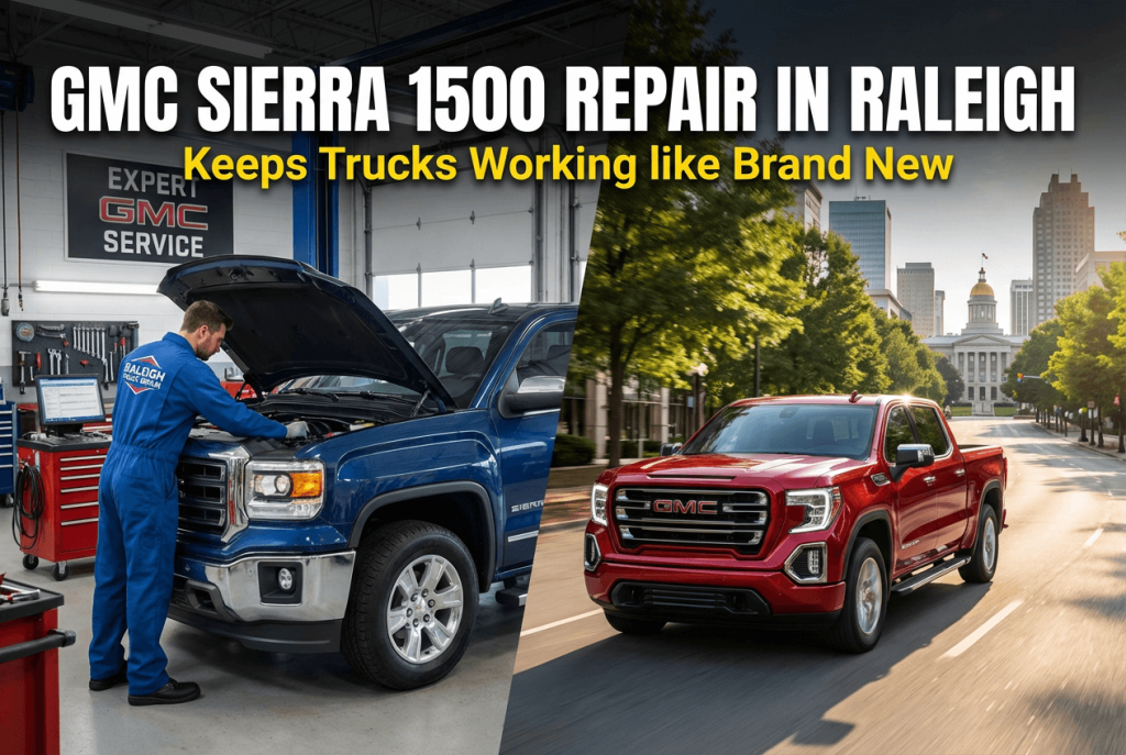 GMC Sierra 1500 repair Raleigh