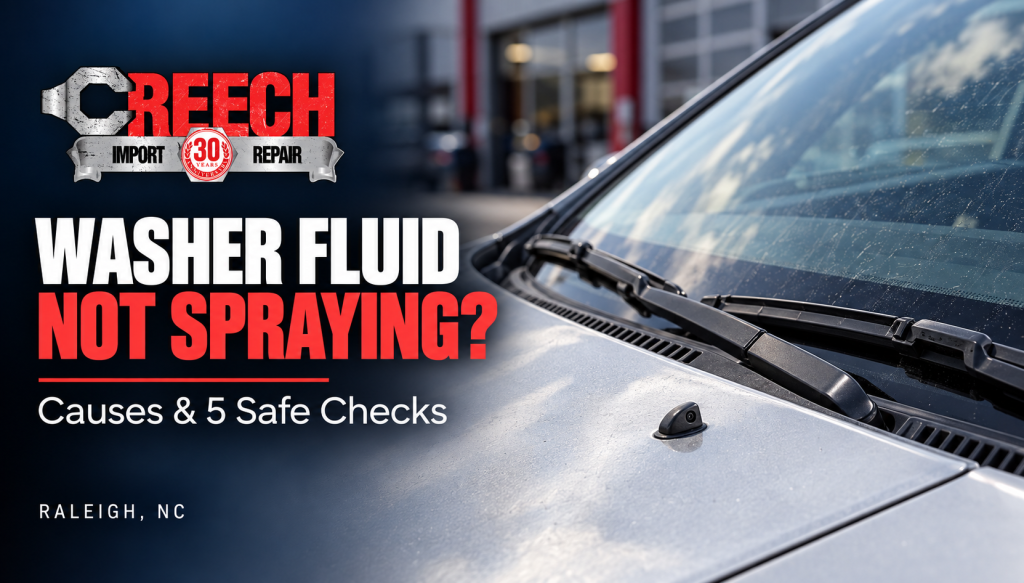 Washer fluid not spraying banner showing a silver car’s windshield, wipers, and hood-mounted washer nozzle with the Creech Import Repair logo